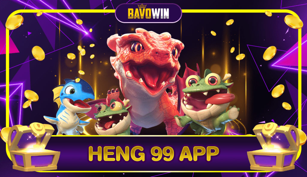 HENG 99 APP